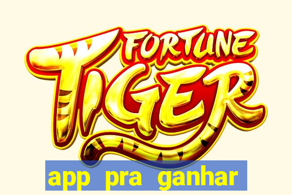 app pra ganhar dinheiro jogando